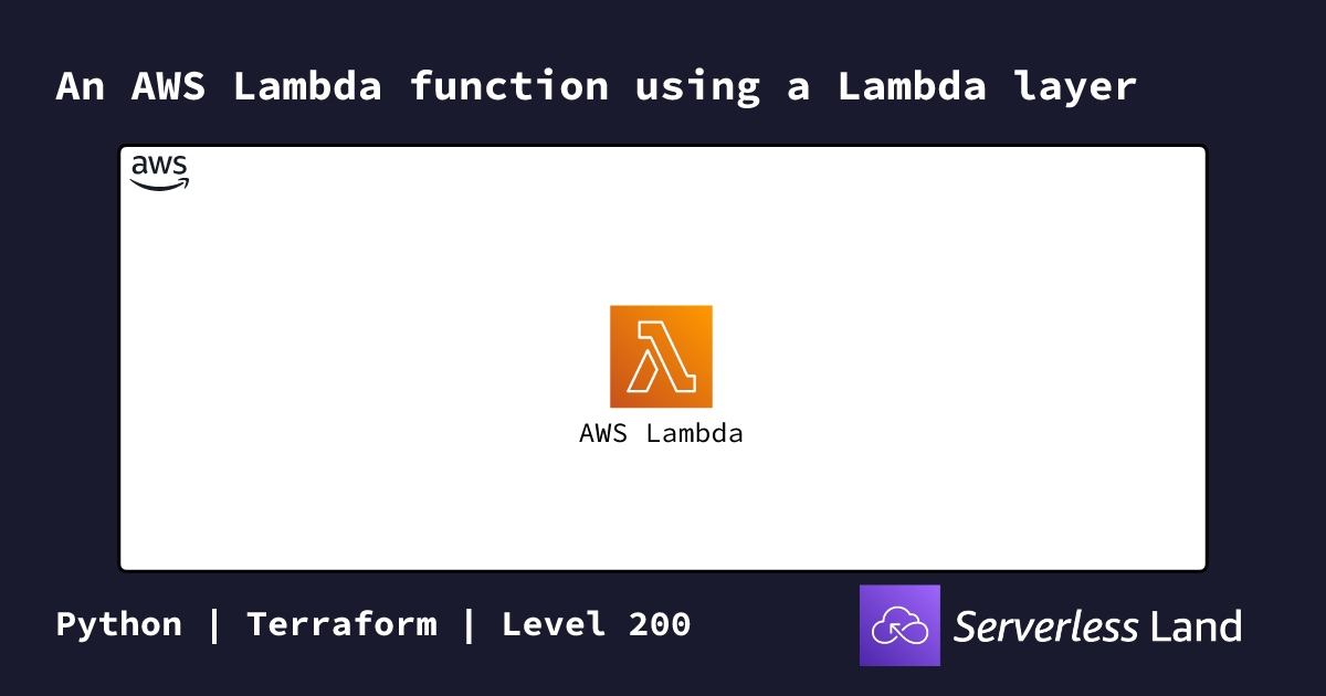 An AWS Lambda function using a Lambda layer | Serverless Land