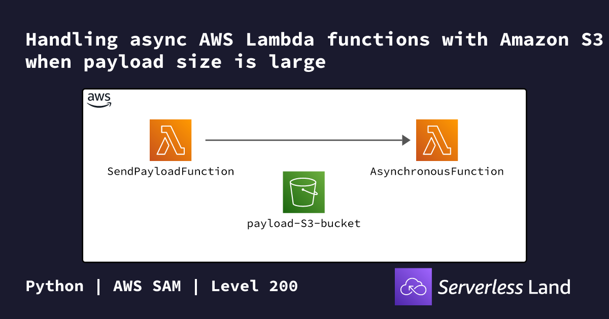 Handling async AWS Lambda functions with Amazon S3 when payload size is ...