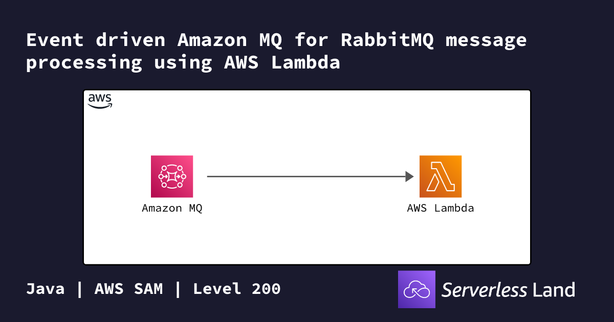 Event driven Amazon MQ for RabbitMQ message processing using AWS Lambda ...